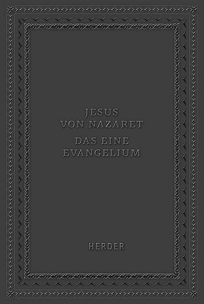 Jesus von Nazaret - Das eine Evangelium