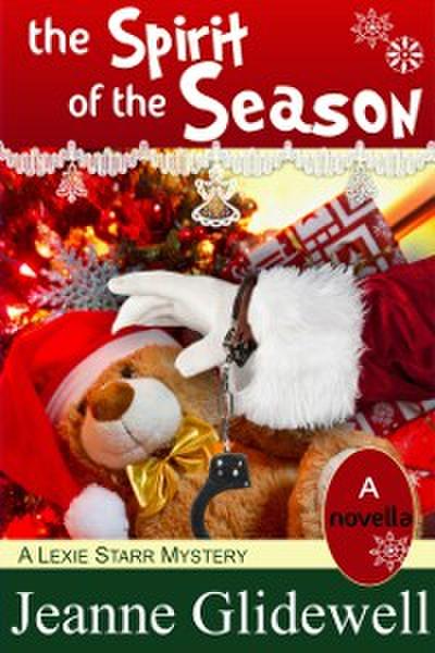 Spirit of the Season (A Lexie Starr Mystery, Novella)