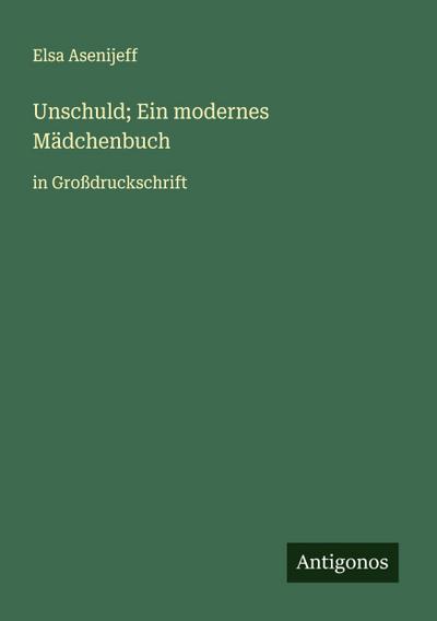 Unschuld; Ein modernes Mädchenbuch
