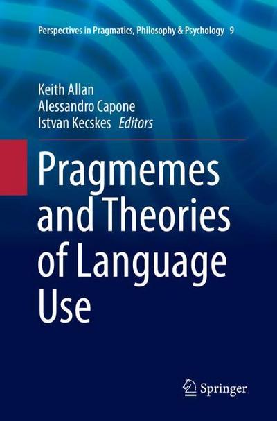 Pragmemes and Theories of Language Use