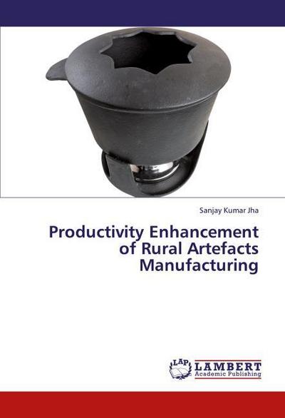 Productivity Enhancement of Rural Artefacts Manufacturing