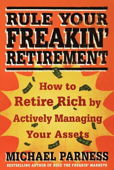 Rule Your Freakin’ Retirement