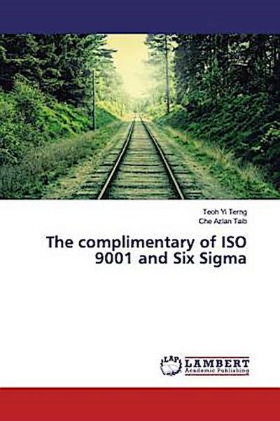 The complimentary of ISO 9001 and Six Sigma