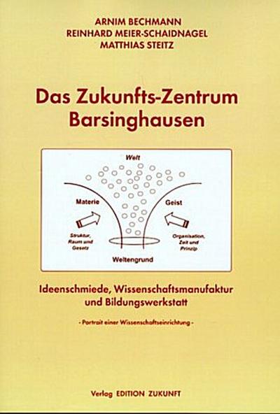 Das Zukunfts-Zentrum Barsinghausen - Ideenschmiede, Wissenschaftsmanufaktur und Bildungswerkstatt