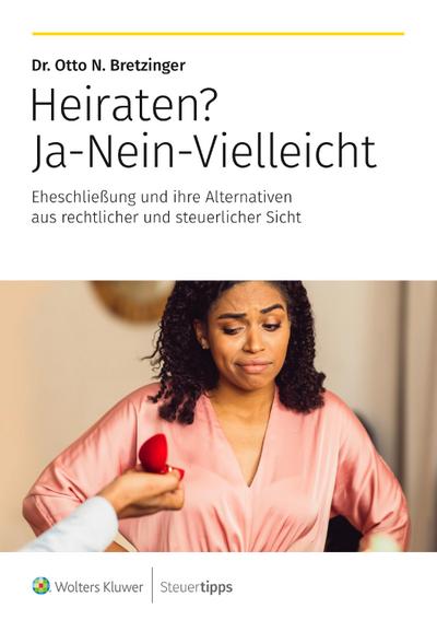 Heiraten? Ja-Nein-Vielleicht