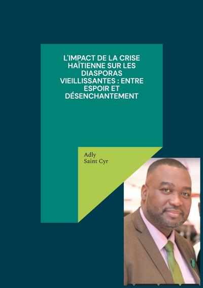 L’impact de la crise haïtienne sur les diasporas vieillissantes : entre espoir et désenchantement