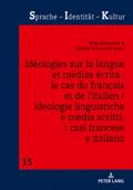 Idéologies sur la langue et médias écrits : le cas du français et de l’italien / Ideologie linguistiche e media scritti: i casi francese e italiano