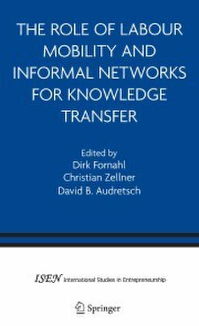 The Role of Labour Mobility and Informal Networks for Knowledge Transfer