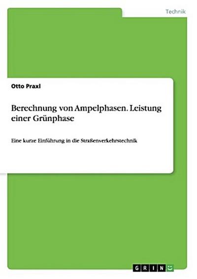 Berechnung von Ampelphasen. Leistung einer Grünphase