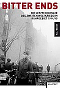 Bitter Ends: Die letzten Monate des Zweiten Weltkriegs im Ruhrgebiet 1944/45