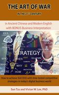 The Art of War in the 21st Century: How To Achieve Success With Time-tested Competitive Strategies In Today’s Digital Business World
