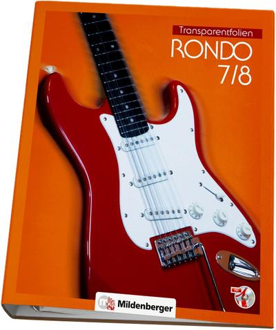 RONDO 7/8 – Transparentfolien · Neubearbeitung: Der Musiklehrgang für die Sekundarstufe I