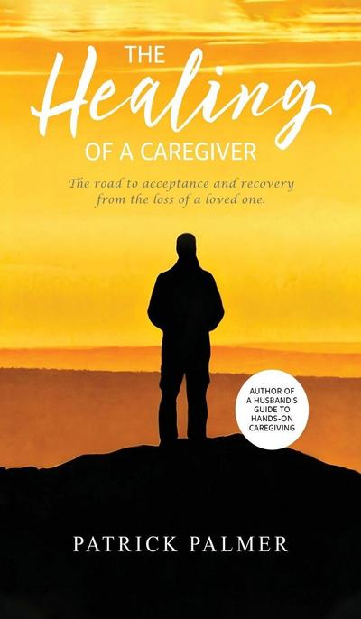 The Healing of a Caregiver