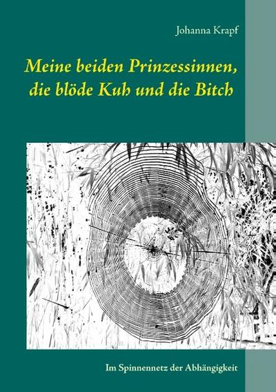 Meine beiden Prinzessinnen, die blöde Kuh und die Bitch