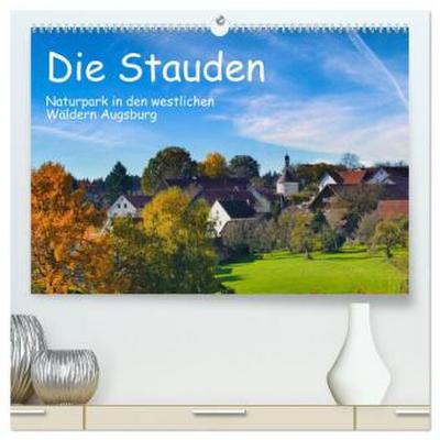 Die Stauden, Naturpark in den westlichen Wälder Augsburgs (hochwertiger Premium Wandkalender 2026 DIN A2 quer), Kunstdruck in Hochglanz