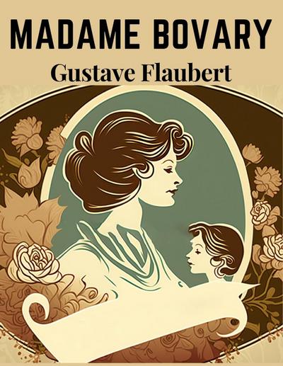 Gustave Flaubert: Madame Bovary