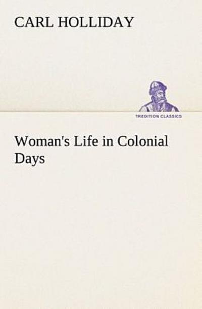 Woman’s Life in Colonial Days