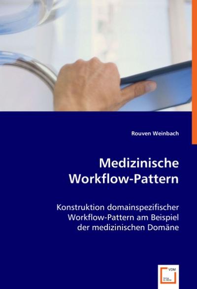 Medizinische Workflow-Pattern - Rouven Weinbach