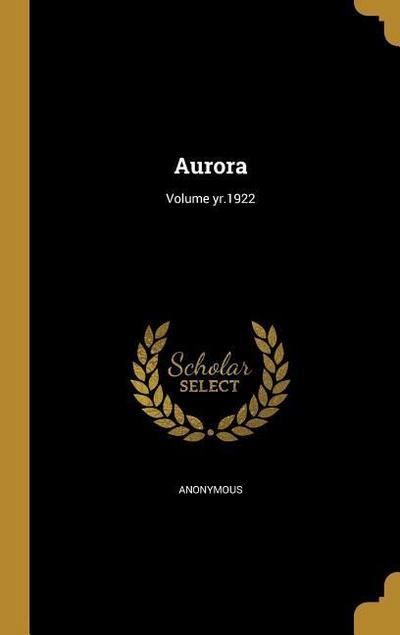 Aurora; Volume yr.1922