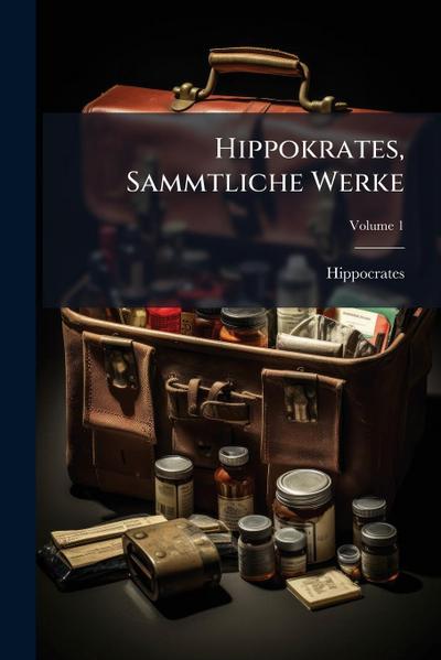 Hippokrates, Sammtliche Werke