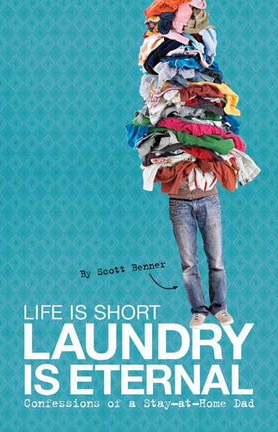 Benner, S: Life Is Short, Laundry Is Eternal