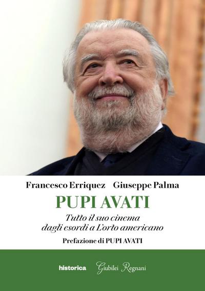 Pupi Avati. Tutto il suo cinema dagli esordi a L’orto americano