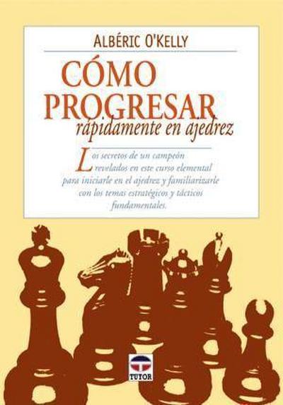 Cómo progresar rápidamente en ajedrez