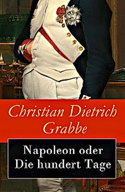 Napoleon oder Die hundert Tage