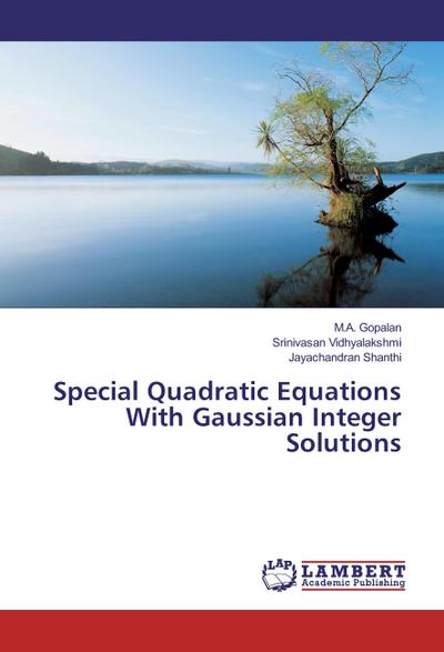 Special Quadratic Equations With Gaussian Integer Solutions