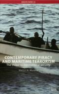 Contemporary Piracy And Maritime Terrorism - Martin N. Murphy
