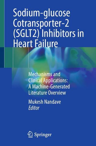 Sodium-glucose Cotransporter-2 (SGLT2) Inhibitors in Heart Failure
