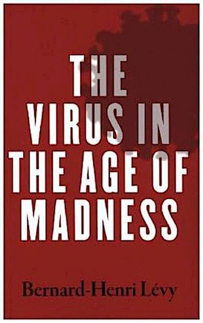 The Virus in the Age of Madness