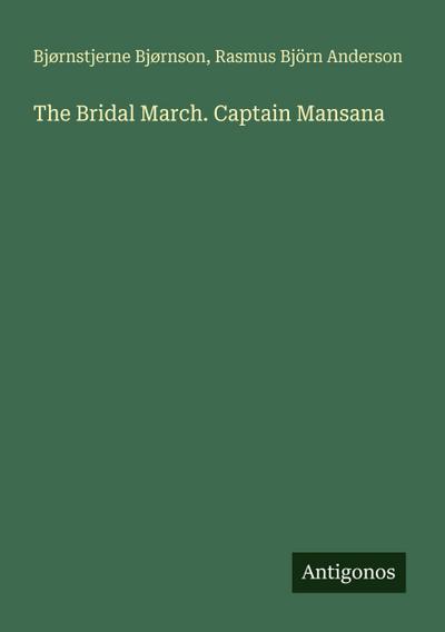 The Bridal March. Captain Mansana