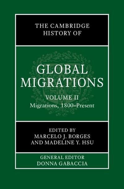Cambridge History of Global Migrations: Volume 2, Migrations, 1800-Present