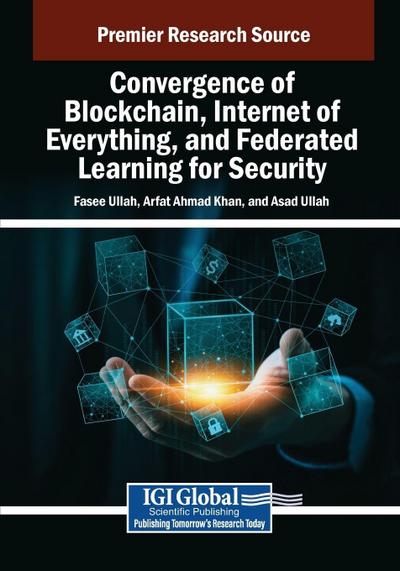 Convergence of Blockchain, Internet of Everything, and Federated Learning for Security