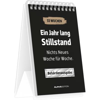 Ein Jahr lang Stillstand - nichts Neues Woche für Woche - Behördenausgabe