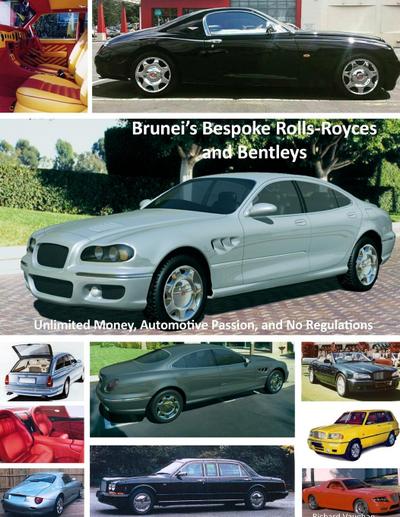 Brunei’s Bespoke Rolls-Royces and Bentleys; Unlimited Money, Automotive Passion, and No Regulations