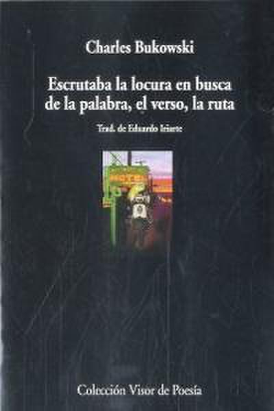 Escrutaba la locura en busca de la palabra