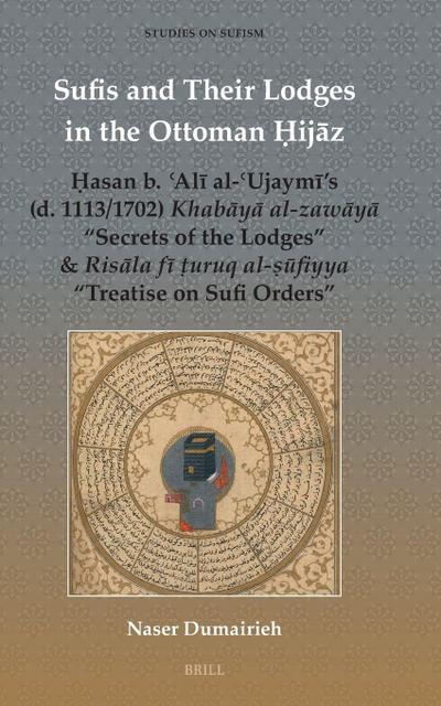 Sufis and Their Lodges in the Ottoman &#7716;ij&#257;z