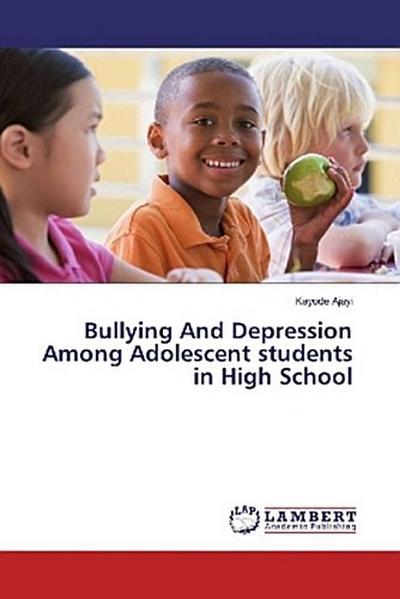 Bullying And Depression Among Adolescent students in High School