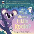 Ten Minutes to Bed: Where’s Little Koala?