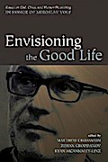 Envisioning the Good Life
