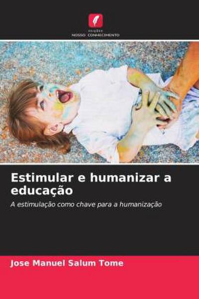 Estimular e humanizar a educação