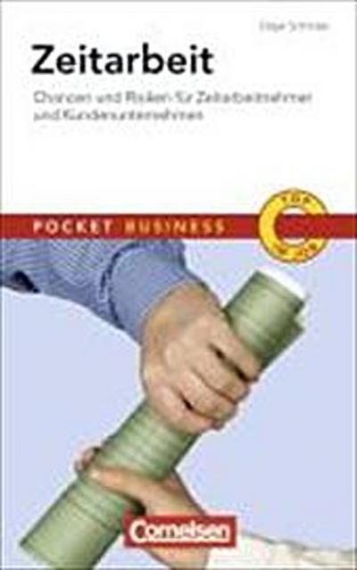 Zeitarbeit: Chancen und Risiken für Zeitarbeitnehmer und Kundenunternehmen (Cornelsen Scriptor - Pocket Business) - Edgar Schröder