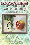 More Sex, Soup, and Two Fisted Eating