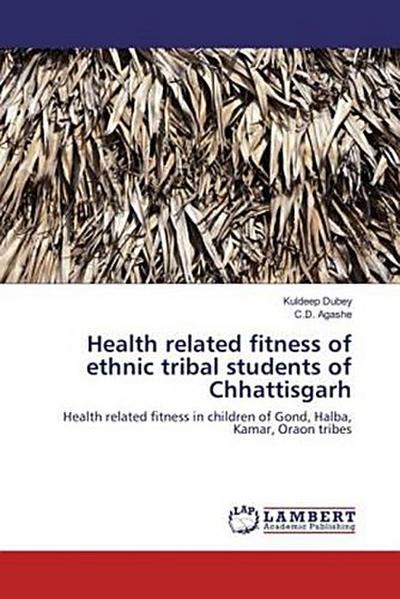 Health related fitness of ethnic tribal students of Chhattisgarh