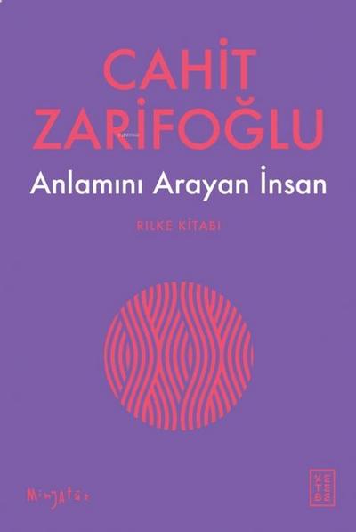 Anlamini Arayan Insan - Rilke Kitabi