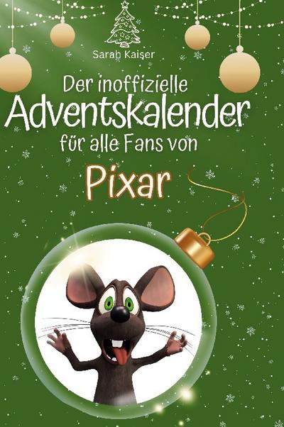 Der inoffizielle Adventskalender für alle Fans von Pixar