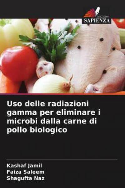 Uso delle radiazioni gamma per eliminare i microbi dalla carne di pollo biologico