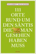 111 Orte rund um den Säntis, die man gesehen haben
